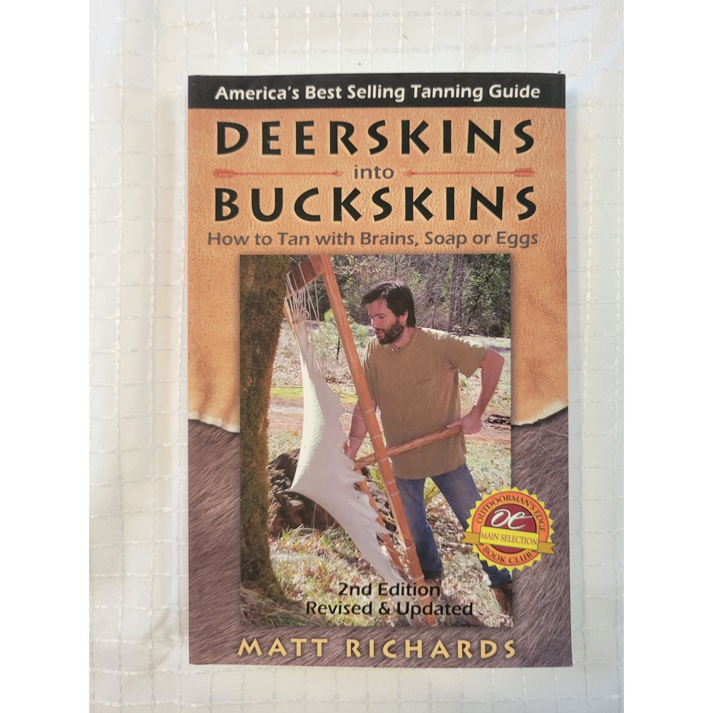 Deerskins into Buckskins 2nd Ed Matt Richards Tanning Guide Book 0965867242